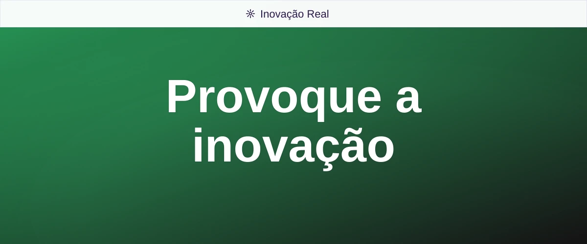 Provoque a inovação