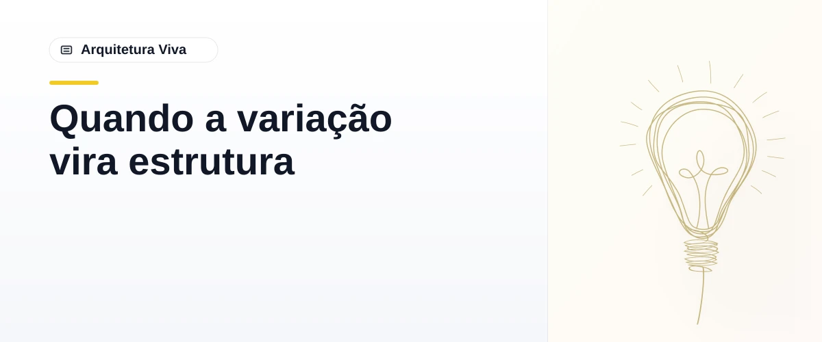 Quando a variação vira estrutura