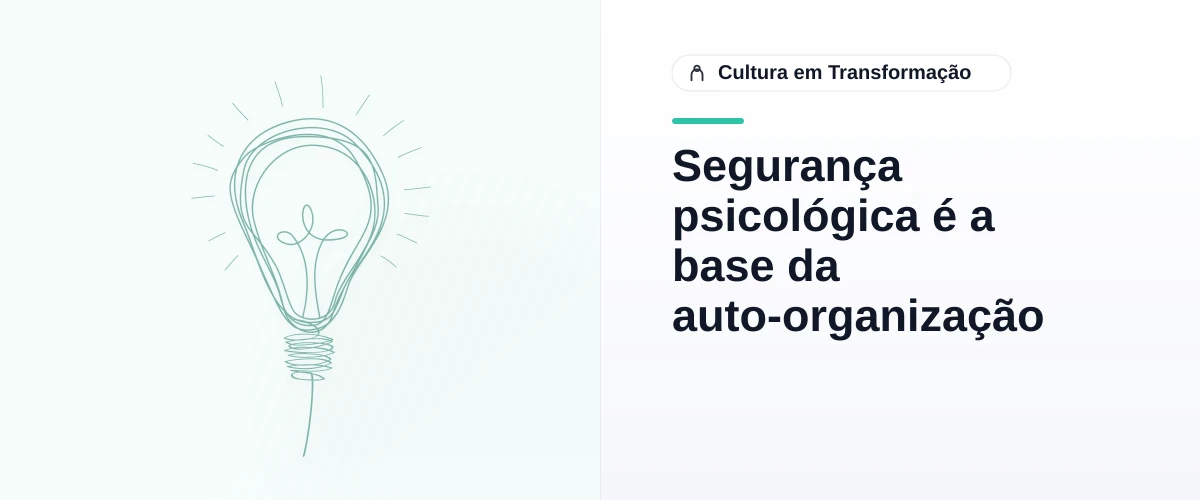 Segurança psicológica é a base da auto-organização