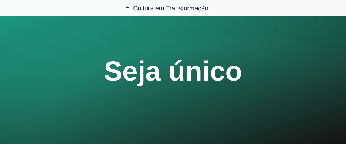 Seja único